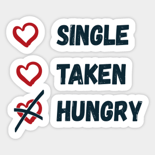 Single Taken Hungry Sticker